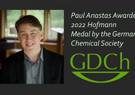 Banner image of Paul Anastas with the logo of the German Chemical Society and text saying, "Paul Anastas Awarded 2022 Hofmann Medal by the German Chemical Society"